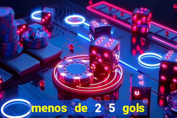 menos de 2 5 gols o que significa